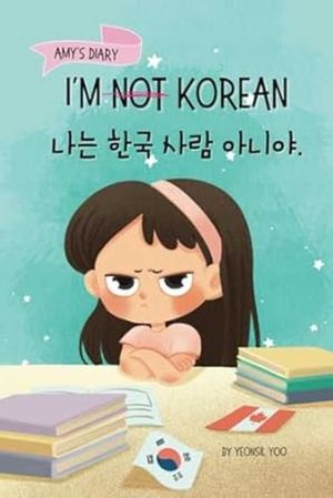 I'm Not Korean: A Story About Identity, Language Learning, and Building Confidence Through Small Wins Bilingual Children's Book Writte image number 0
