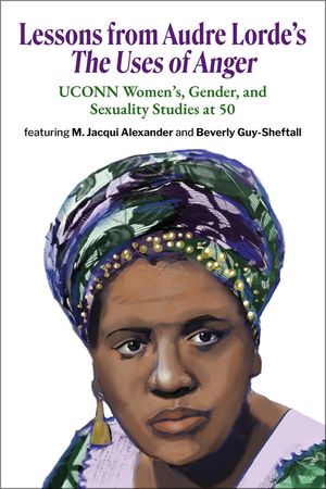 Lessons from Audre Lorde's The Uses of Anger: UCONN Women's, Gender and Sexuality Studies at 50 image number 0