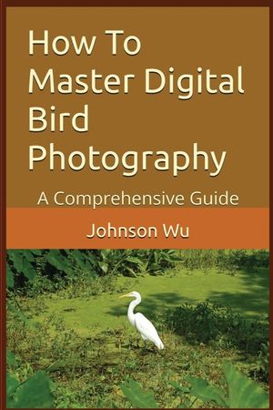 How To Master Digital Bird Photography image number 0