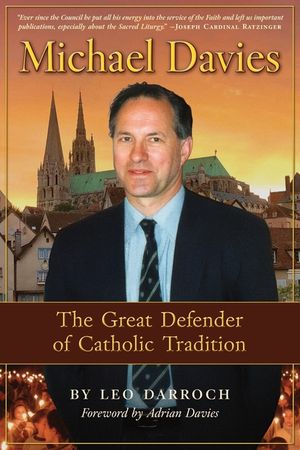 Michael Davies: The Great Defender of Catholic Tradition image number 0