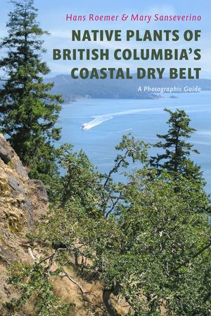 Native Plants of British Columbia's Coastal Dry Belt: A Photographic Guide image number 0