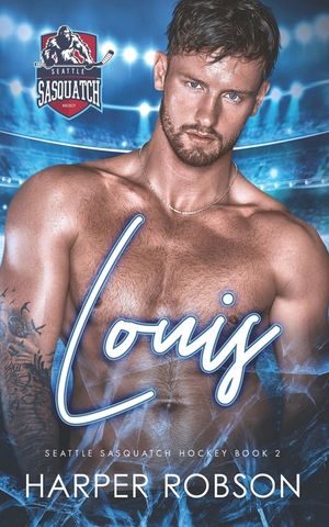 Louis: Seattle Sasquatch Hockey Book 2: M/M Hockey Romance image number 0