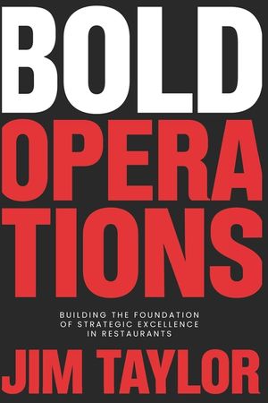 Bold Operations: Building The Foundation Of Strategic Excellence In Restaurants image number 0