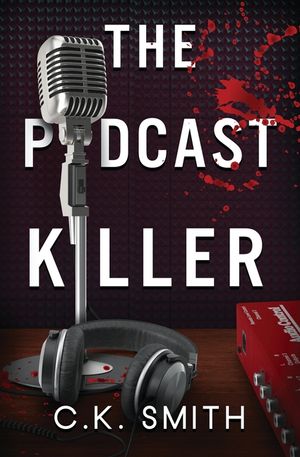 The Podcast Killer: Book 1 of the Podcast Murders image number 0
