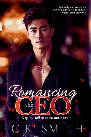 Romancing the CEO: A Spicy Office Romance Novel: Book 1 image number 0