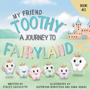 My Friend Toothy: A Journey to Fairyland: Book #2 image number 0