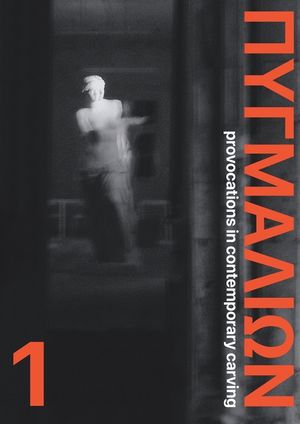 Pygmalion 1: Provocations in Contemporary Carving: Provocations in Contemporary Carving image number 0