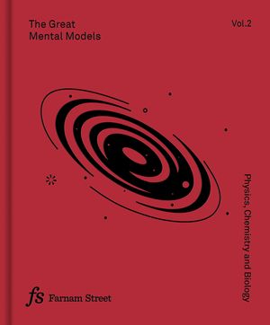The Great Mental Models Volume 2: Physics, Chemistry and Biology image number 0