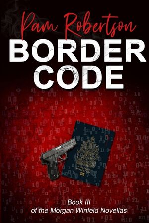 Border Code: Book III of the Morgan Winfeld Novellas image number 0