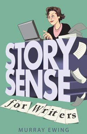 Story Sense for Writers: A guide to the essentials image number 0