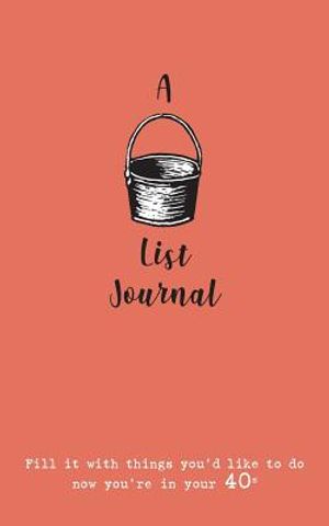 A Bucket List Journal (for your 40s): Fill it with things you'd like to do now you're in your 40s image number 0