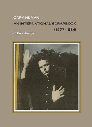 Gary Numan, An International Scrapbook: 1977-1984 image number 0