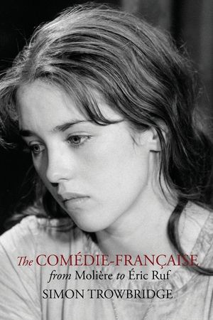 The Com&eacute;die-Fran&ccedil;aise from Moli&egrave;re to &Eacute;ric Ruf image number 0