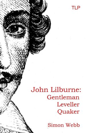 John Lilburne: Gentleman, Leveller, Quaker image number 0