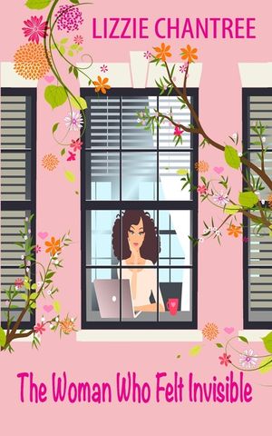 The woman who felt invisible: A gorgeous romance about following your dreams and listening to your heart image number 0