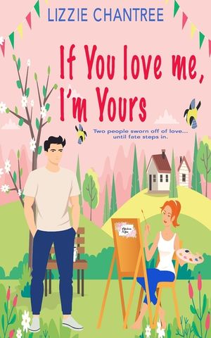 If you love me, I'm yours: An irresistible and uplifting romance about self-belief and second chances at love image number 0