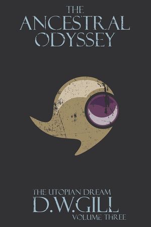 The Ancestral Odyssey: The Utopian Dream - Volume Three image number 0