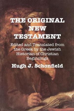 The Original New Testament: Edited and Translated from the Greek by the Jewish Historian of Christian Beginnings image number 0