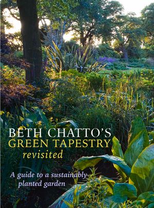 Beth Chatto's Green Tapestry Revisited: A Guide to a Sustainably Planted Garden image number 0