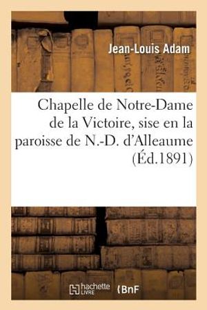 Chapelle de Notre-Dame de la Victoire, Sise En La Paroisse de N.-D. d'Alleaume Valognes image number 0