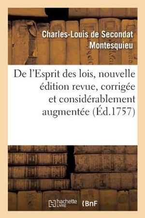 de l'Esprit Des Lois, Nouvelle &Eacute;dition Revue, Corrig&eacute;e Et Consid&eacute;rablement Augment&eacute;e image number 0