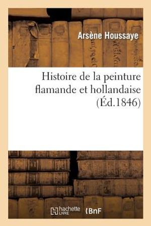 Histoire de la Peinture Flamande Et Hollandaise image number 0