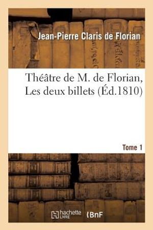 Th&eacute;&acirc;tre de M. de Florian. Tome 1 Les Deux Billets image number 0
