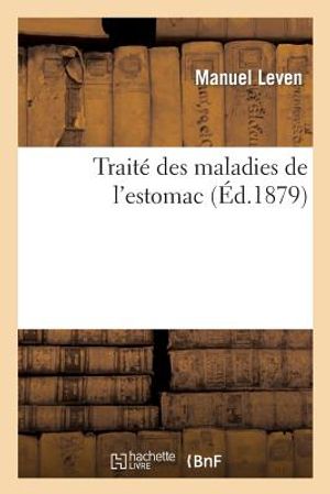 Trait&eacute; Des Maladies de l'Estomac image number 0