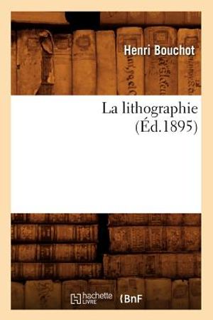 La Lithographie (&Eacute;d.1895) image number 0