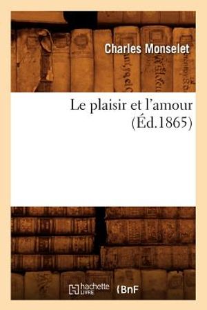 Le Plaisir Et l'Amour (&Eacute;d.1865) image number 0