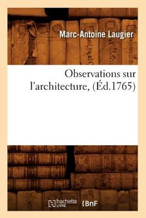 Observations Sur l'Architecture, (&Eacute;d.1765) image number 0