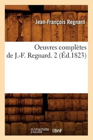 Oeuvres Compl&egrave;tes de J.-F. Regnard. 2 (&Eacute;d.1823) image number 0