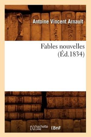 Fables Nouvelles (&Eacute;d.1834) image number 0