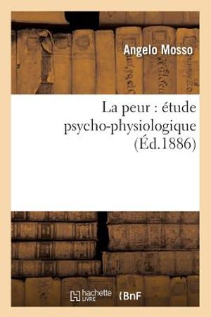 La Peur: &Eacute;tude Psycho-Physiologique (&Eacute;d.1886) image number 0