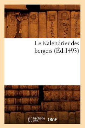 Le Kalendrier Des Bergers (&Eacute;d.1493) image number 0