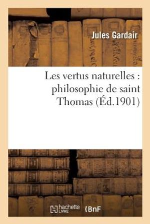 Les Vertus Naturelles: Philosophie de Saint Thomas image number 0