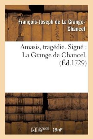 Amasis, Trag&eacute;die. Sign&eacute; La Grange de Chancel. image number 0