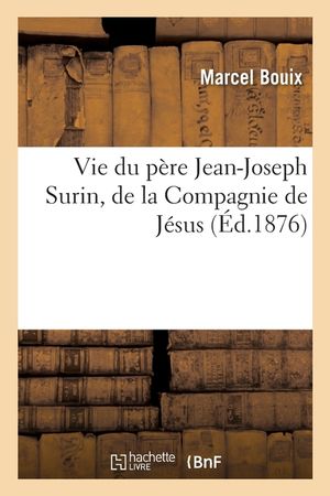 Vie Du P&egrave;re Jean-Joseph Surin, de la Compagnie de J&eacute;sus image number 0