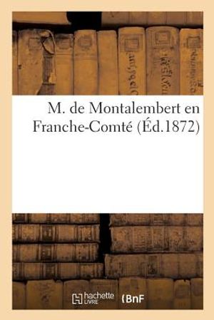 M. de Montalembert En Franche-Comt&eacute; image number 0