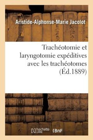 Trach&eacute;otomie Et Laryngotomie Exp&eacute;ditives Avec Les Trach&eacute;otomes image number 0