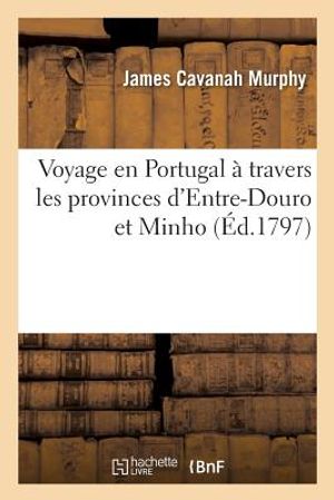 Voyage En Portugal &Agrave; Travers Les Provinces d'Entre-Douro Et Minho image number 0