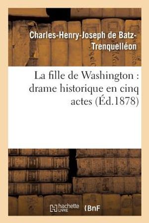 La fille de Washington: drame historique en cinq actes image number 0