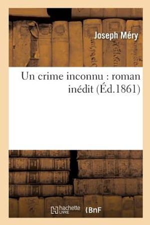 Un Crime Inconnu: Roman In&eacute;dit image number 0