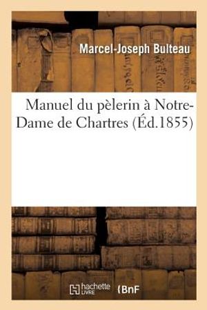 Manuel Du P&egrave;lerin &Agrave; Notre-Dame de Chartres image number 0