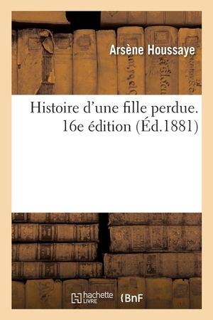 Histoire d'Une Fille Perdue. 16e &Eacute;dition image number 0