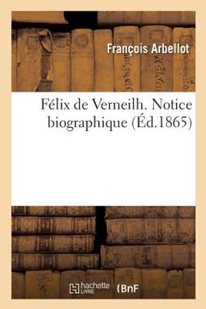 F&eacute;lix de Verneilh. Notice Biographique image number 0