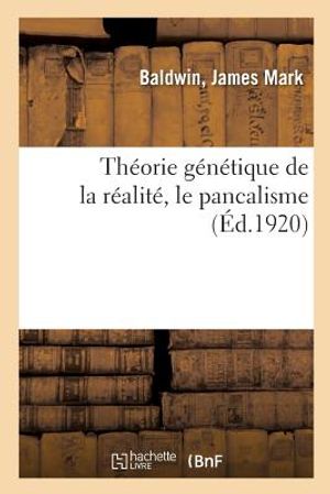 Th&eacute;orie G&eacute;n&eacute;tique de la R&eacute;alit&eacute;, Le Pancalisme image number 0