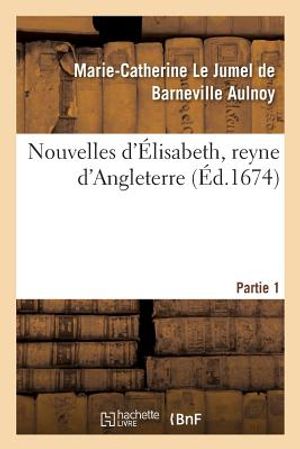 Nouvelles d'&Eacute;lisabeth, Reyne d'Angleterre. Partie 1 image number 0