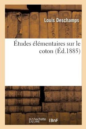 &Eacute;tudes &Eacute;l&eacute;mentaires Sur Le Coton image number 0
