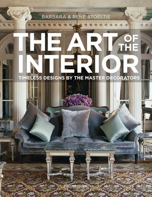 The Art of the Interior: Timeless Designs by the Master Decorators image number 0